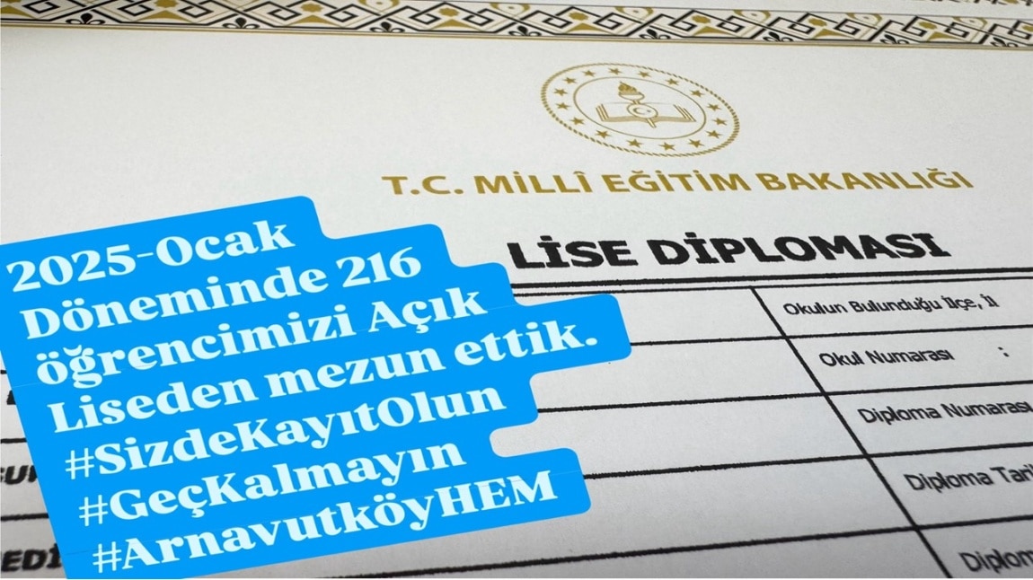 2025 - OCAK DÖNEMİNDE 216 ÖĞRENCİMİZİ AÇIK LİSEDEN MEZUN ETTİK