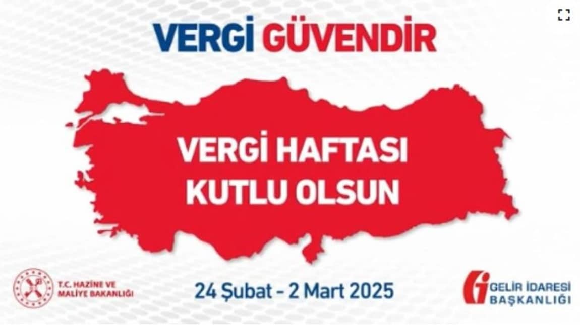 36. VERGİ HAFTASI KUTLANIYOR (24 ŞUBAT - 2 MART 2025)